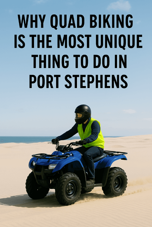 Quad biking on the Stockton Beach sand dunes — the most unique experience in Port Stephens